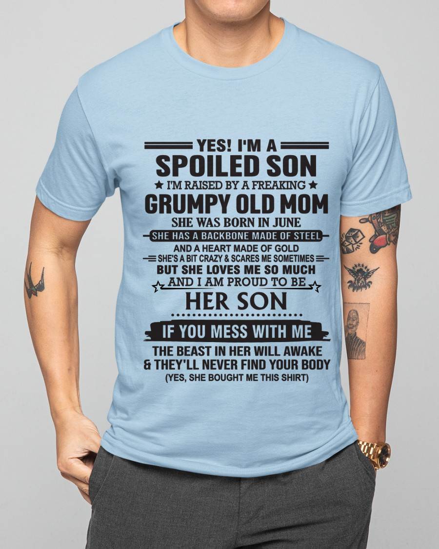 JUNE - YES! I'M A SPOILED SON  I'M RAISED BY A FREAKING GRUMPY OLD MOM - FROM MOM - TLEE06 (SKU12-175-06)