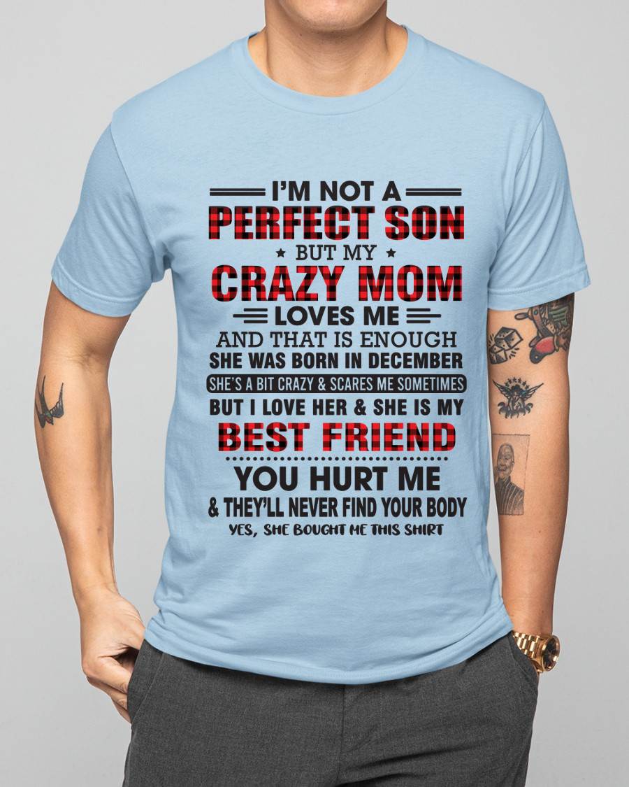 DECEMBER - I’M NOT A PERFECT SON BUT MY CRAZY MOM LOVES ME AND THAT IS ENOUGH - FROM MOM - TLEE12 (SKU11-97-12)