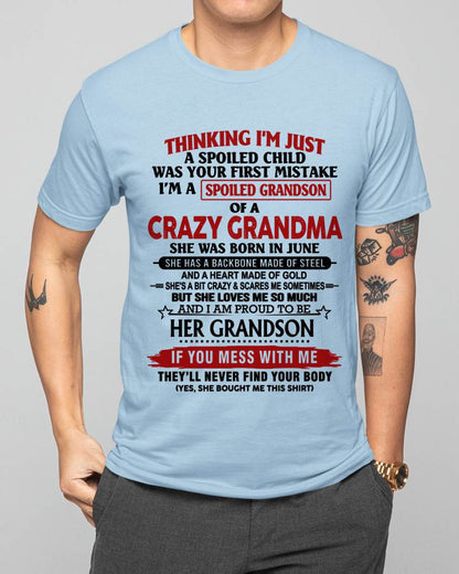 JUNE - THINKING I’M JUST A SPOILED CHILD WAS YOUR FIRST MISTAKE  I’M A SPOILED GRANDSON OF A CRAZY GRANDMA - FROM GRANDMA - TLEE06 (SKU12-228-06)