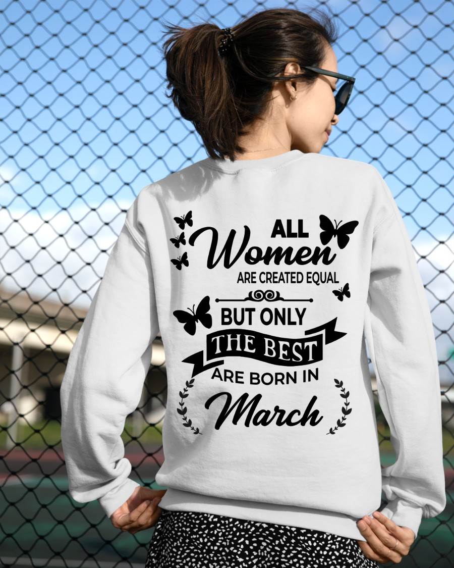 MARCH – FUNNY WOMEN’S SHIRT, BEST GIRLS BORN THIS MONTH - FOR WOMEN - TLEE03 (SKU2604-168-03)