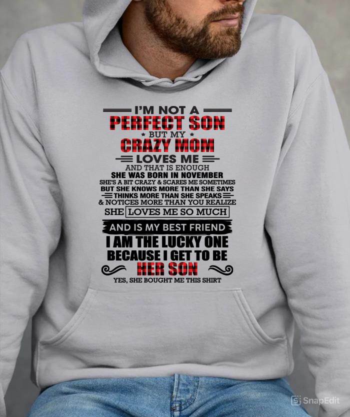NOVEMBER - I'M NOT A PERFECT SON  BUT MY CRAZY MOM LOVES ME AND THAT IS ENOUGH - FROM MOM - TLEE11 (SKU2603-178-11)