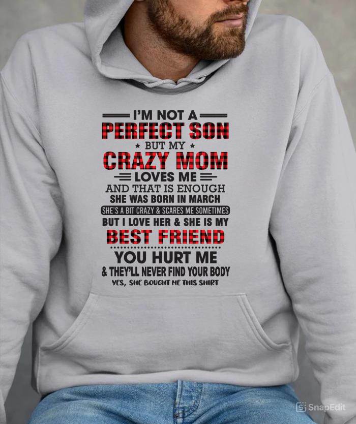 MARCH - I’M NOT A PERFECT SON BUT MY CRAZY MOM LOVES ME AND THAT IS ENOUGH - FROM MOM - TLEE03 (SKU11-97-03)