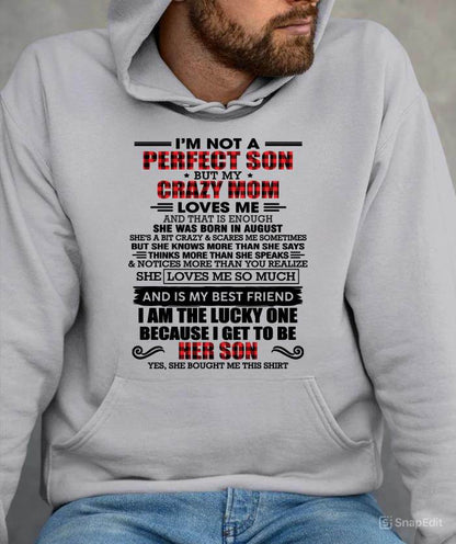 AUGUST - I'M NOT A PERFECT SON  BUT MY CRAZY MOM LOVES ME AND THAT IS ENOUGH - FROM MOM - TLEE08 (SKU2603-178-08)