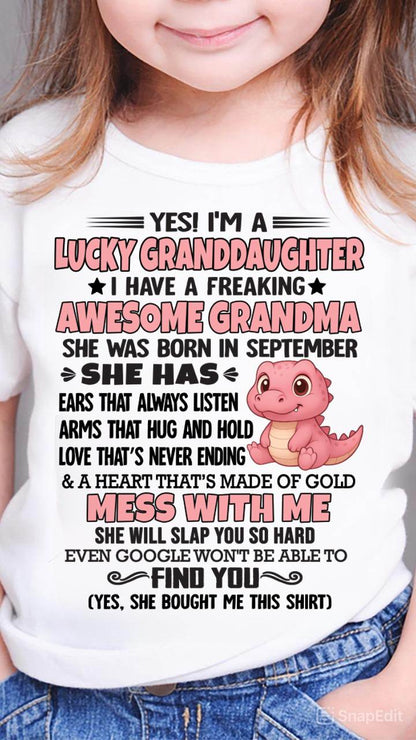 SEPTEMBER - YES! I'M A LUCKY GRANDDAUGHTER I HAVE A FREAKING AWESOME GRANDMA- FROM GRANDMA - TLEE09 (SKU09-132-09)
