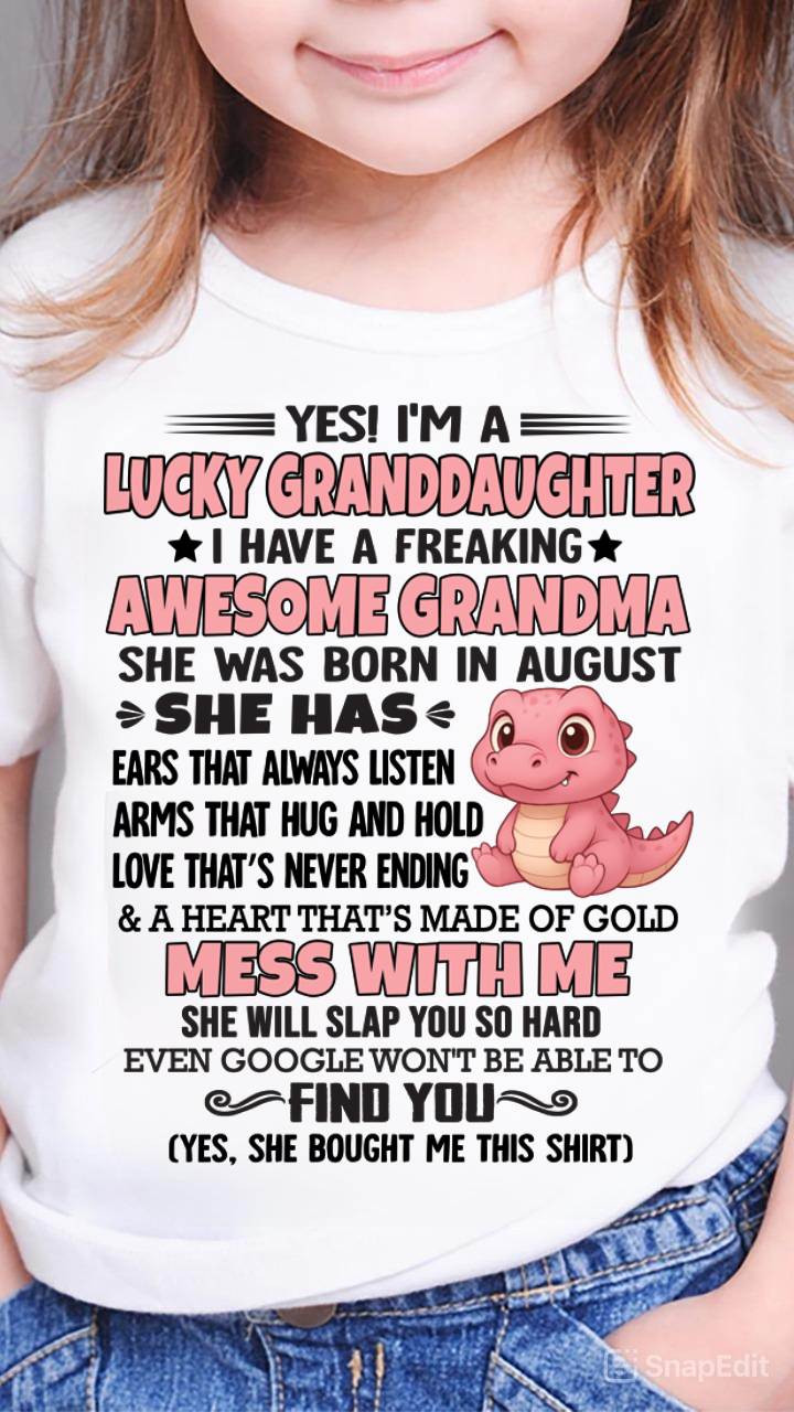 AUGUST - YES! I'M A LUCKY GRANDDAUGHTER I HAVE A FREAKING AWESOME GRANDMA- FROM GRANDMA - TLEE08 (SKU09-132-08)
