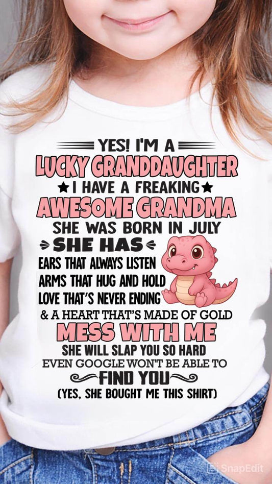 JULY - YES! I'M A LUCKY GRANDDAUGHTER I HAVE A FREAKING AWESOME GRANDMA- FROM GRANDMA - TLEE07 (SKU09-132-07)