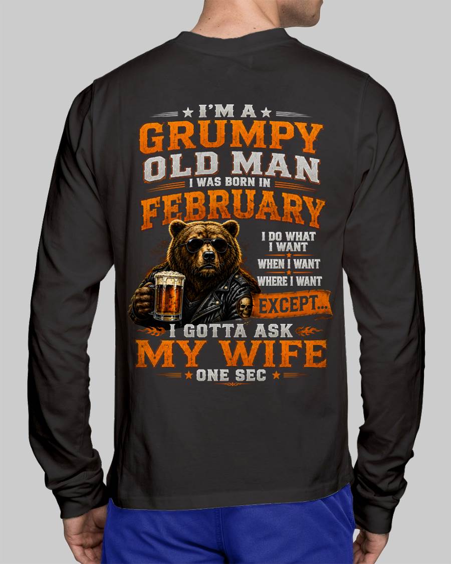 FEBRUARY GRUMPY OLD MAN I GOTTA ASK MY WIFE - FOR MAN - TLEE02 (SKU2608-506-02)
