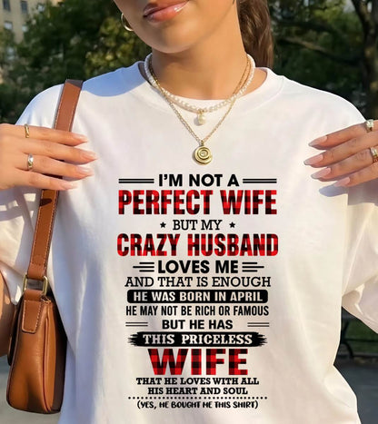 APRIL - CRAZY HUSBAND LOVES ME WIFE SHIRT - FROM HUSBAND - TLEE04 (SKU2608-651-04)
