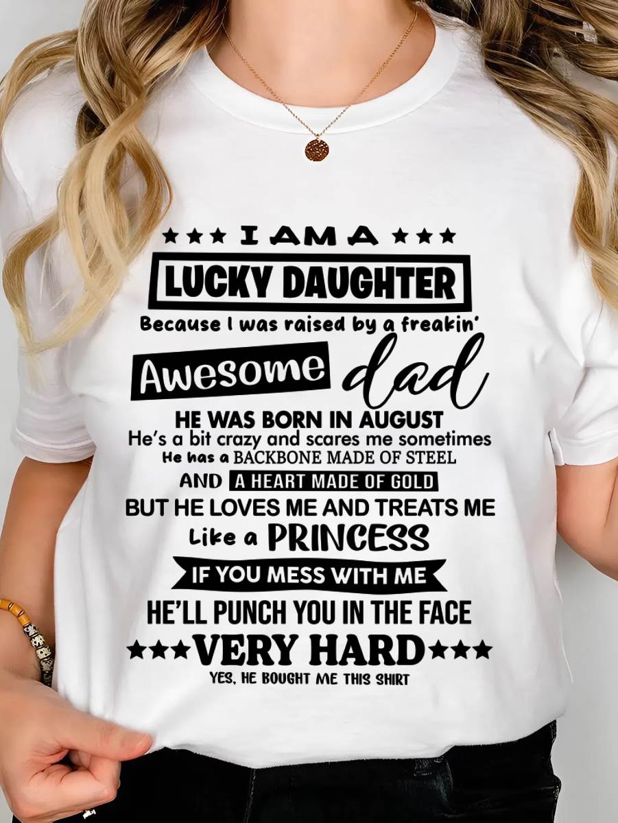 AUGUST - I AM A LUCKY DAUGHTER BECAUSE I WAS RAISED BY A FREAKIN' AWESOME DAD - FROM DAD - TLEE08 (SKU2603-177-08)