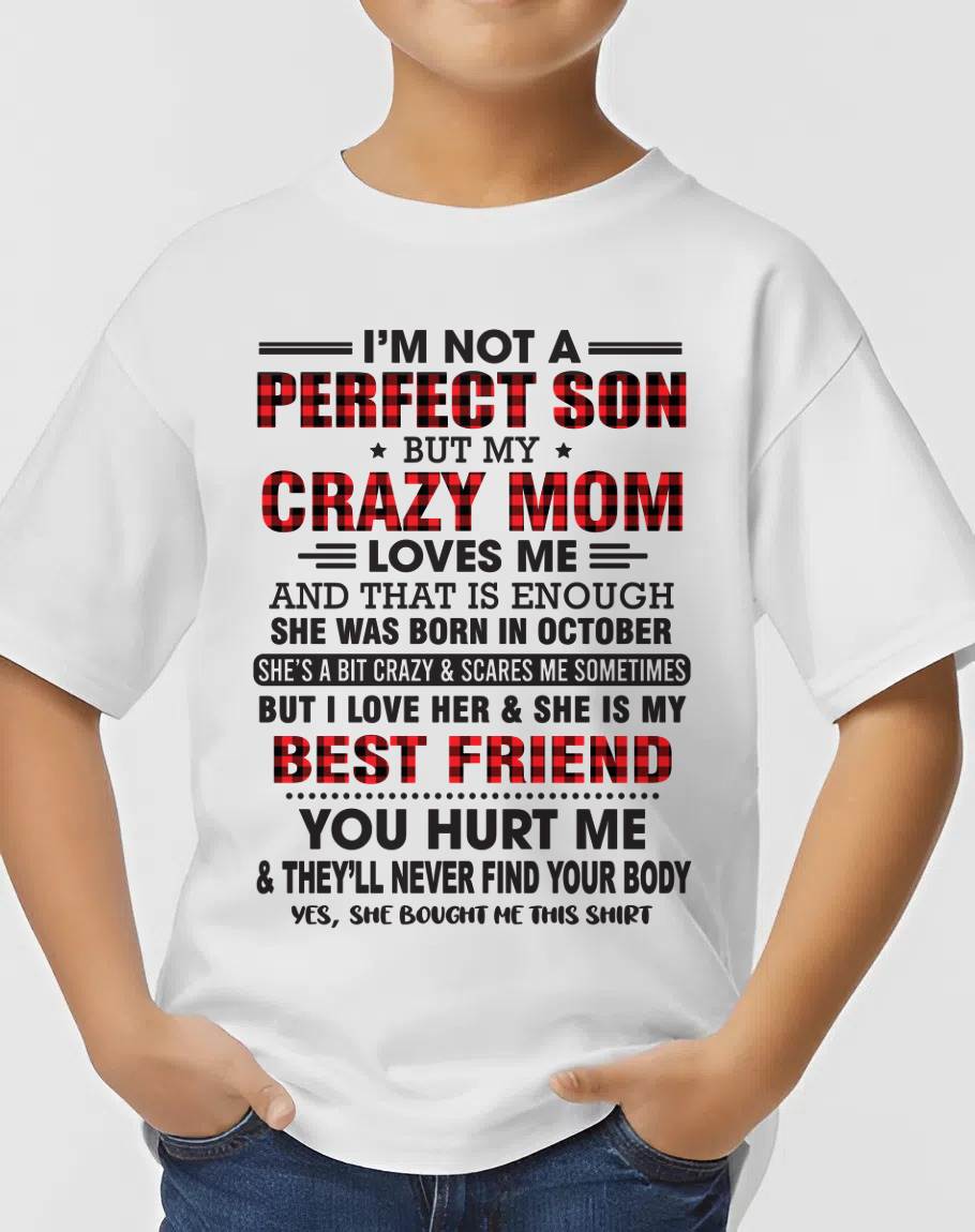 OCTOBER - I’M NOT A PERFECT SON BUT MY CRAZY MOM LOVES ME AND THAT IS ENOUGH - FROM MOM - TLEE10 (SKU11-97-10)