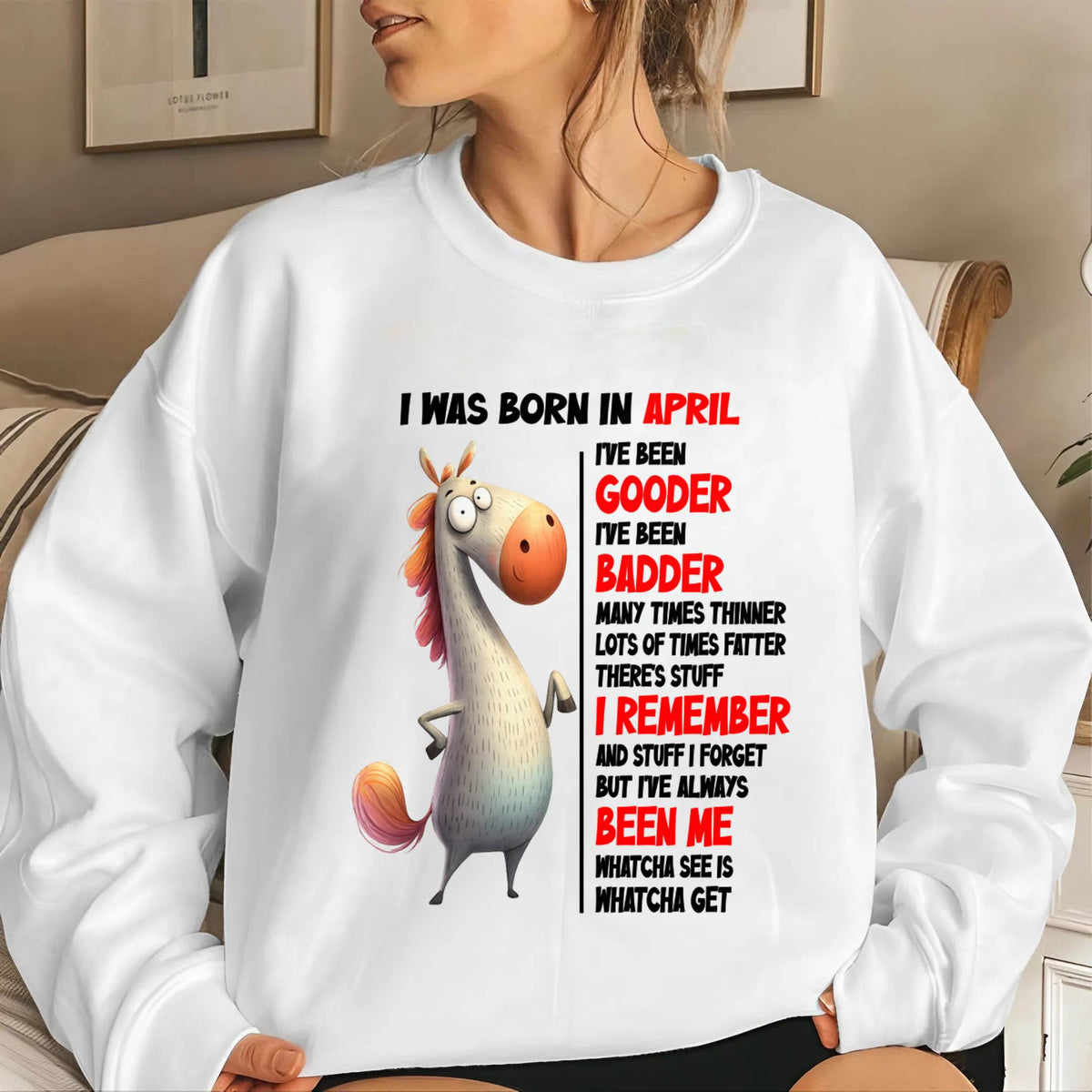 BORN IN APRIL FUNNY SHIRT – GOODER BADDER HUMOR BIRTHDAY TEE - FOR WOMEN - TLEE04 (SKU2603-270-04)