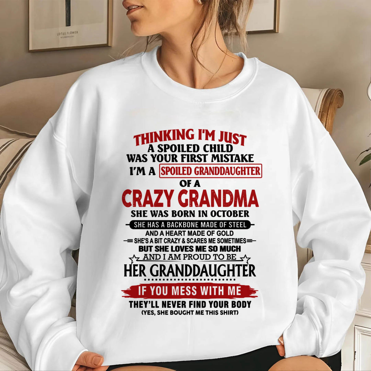 OCTOBER - THINKING I’M JUST A SPOILED CHILD WAS YOUR FIRST MISTAKE I’M A SPOILED GRANDDAUGHTER OF A CRAZY GRANDMA - FROM GRANDMA - TLEE10 (SKU12-324-10)