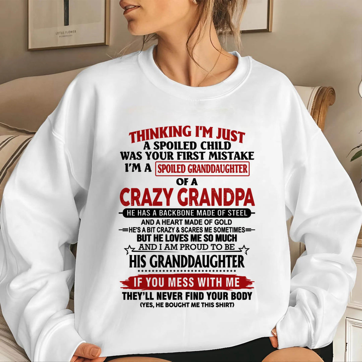THINKING I’M JUST A SPOILED CHILD WAS YOUR FIRST MISTAKE  I’M A SPOILED GRANDDAUGHTER OF A  CRAZY GRANDPA - FROM GRANDPA - TLEE00 (SKU12-256-00)