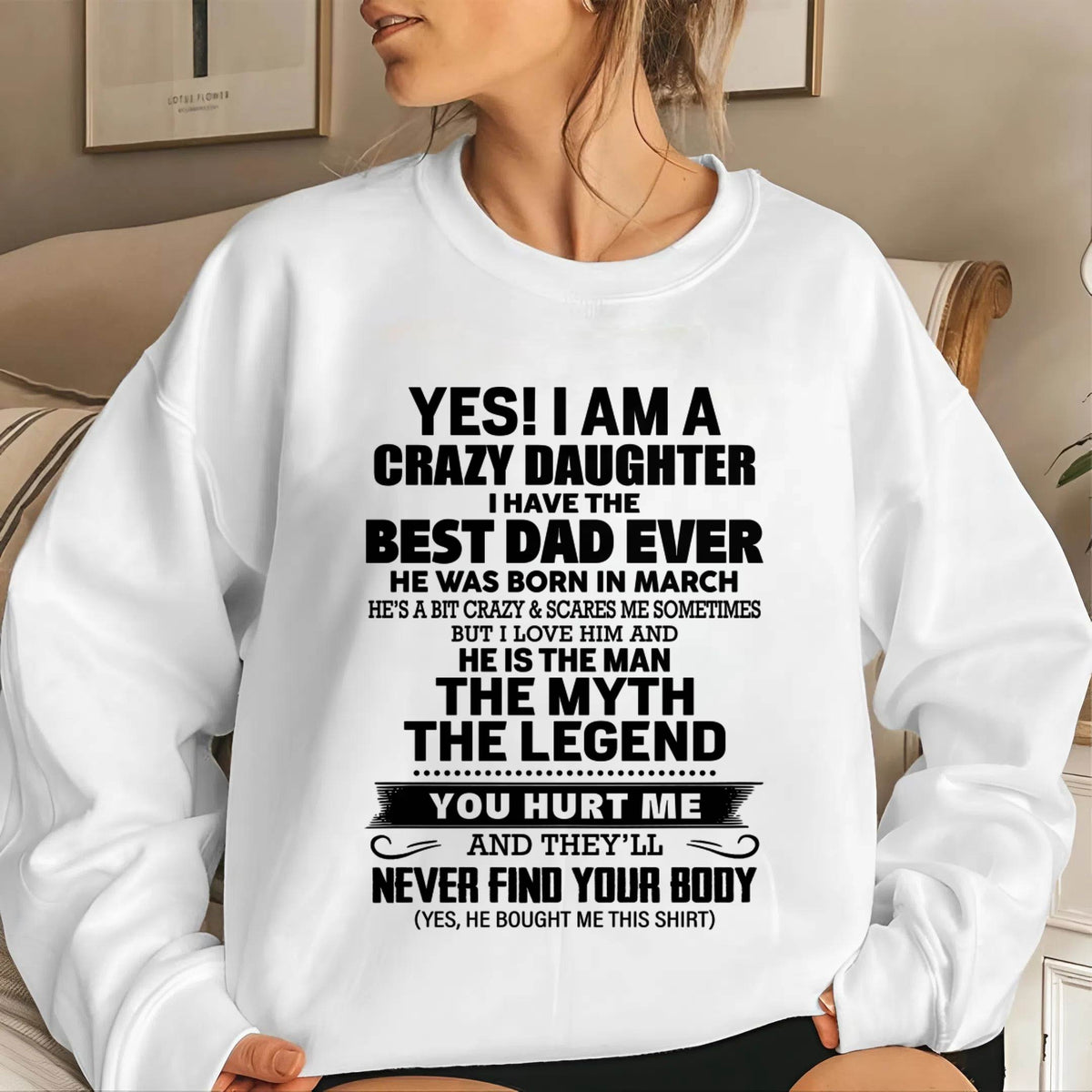MARCH - YES! I AM A CRAZY DAUGHTER I HAVE THE BEST DAD EVER - FROM DAD - TLEE03 (SKU2603-65-03)