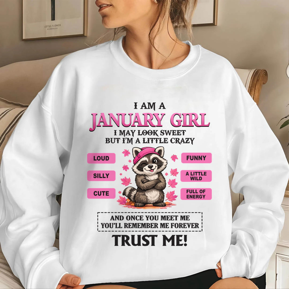 JANUARY GIRL - I MAY LOOK SWEET BUT I’M A LITTLE CRAZY - FOR WOMEN - TLEE01 (SKU2603-80-01)