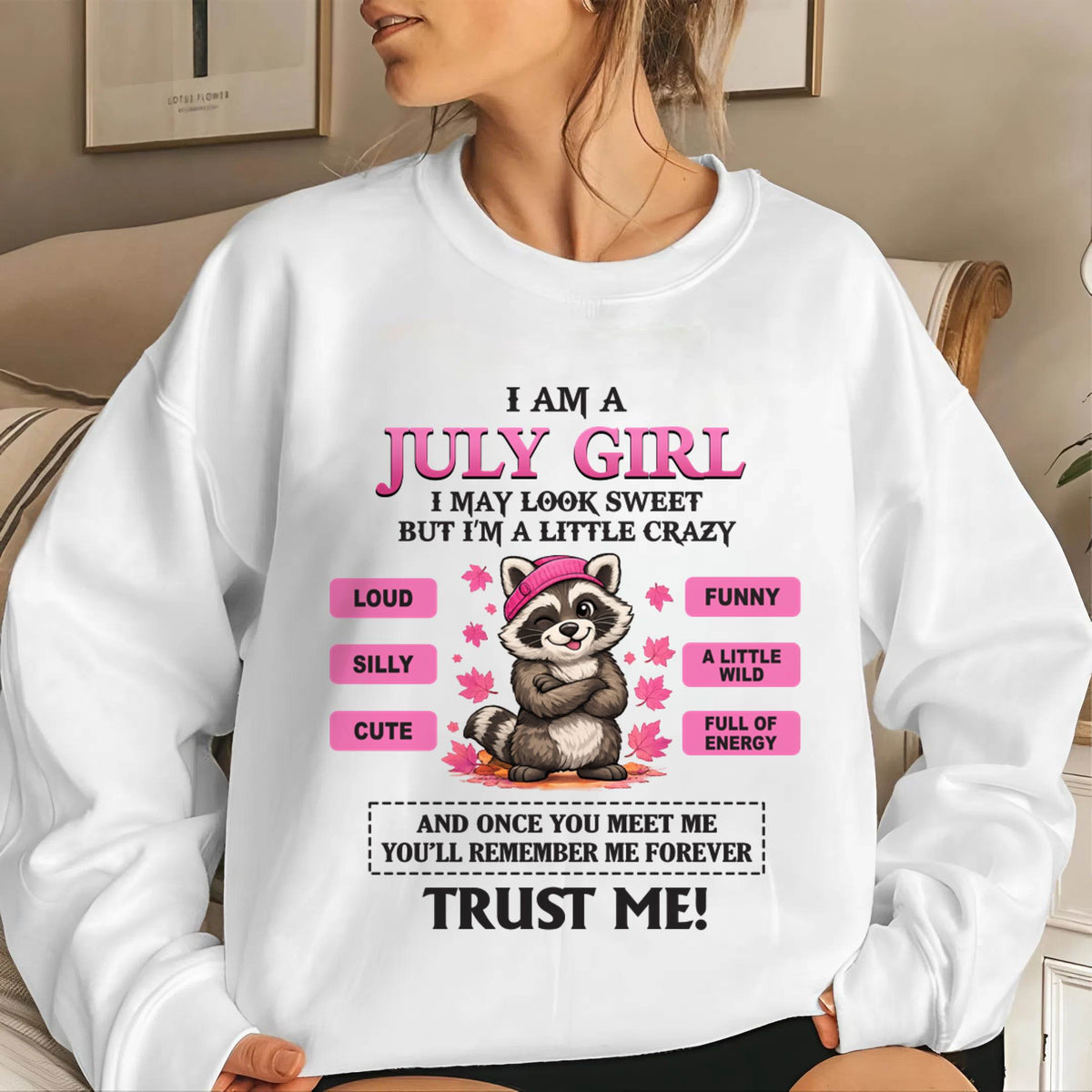 JULY GIRL - I MAY LOOK SWEET BUT I’M A LITTLE CRAZY - FOR WOMEN - TLEE07 (SKU2603-80-07)