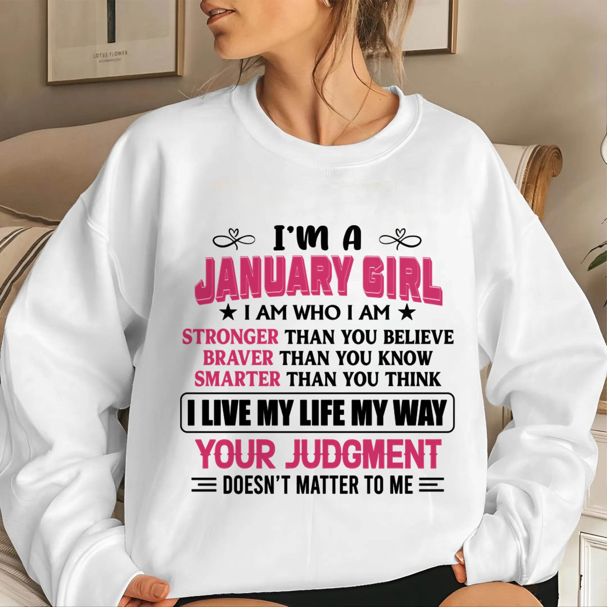 JANUARY GIRL – I AM WHO I AM, STRONGER, BRAVER, SMARTER - FOR WOMEN - TLEE01 (SKU2603-218-01)