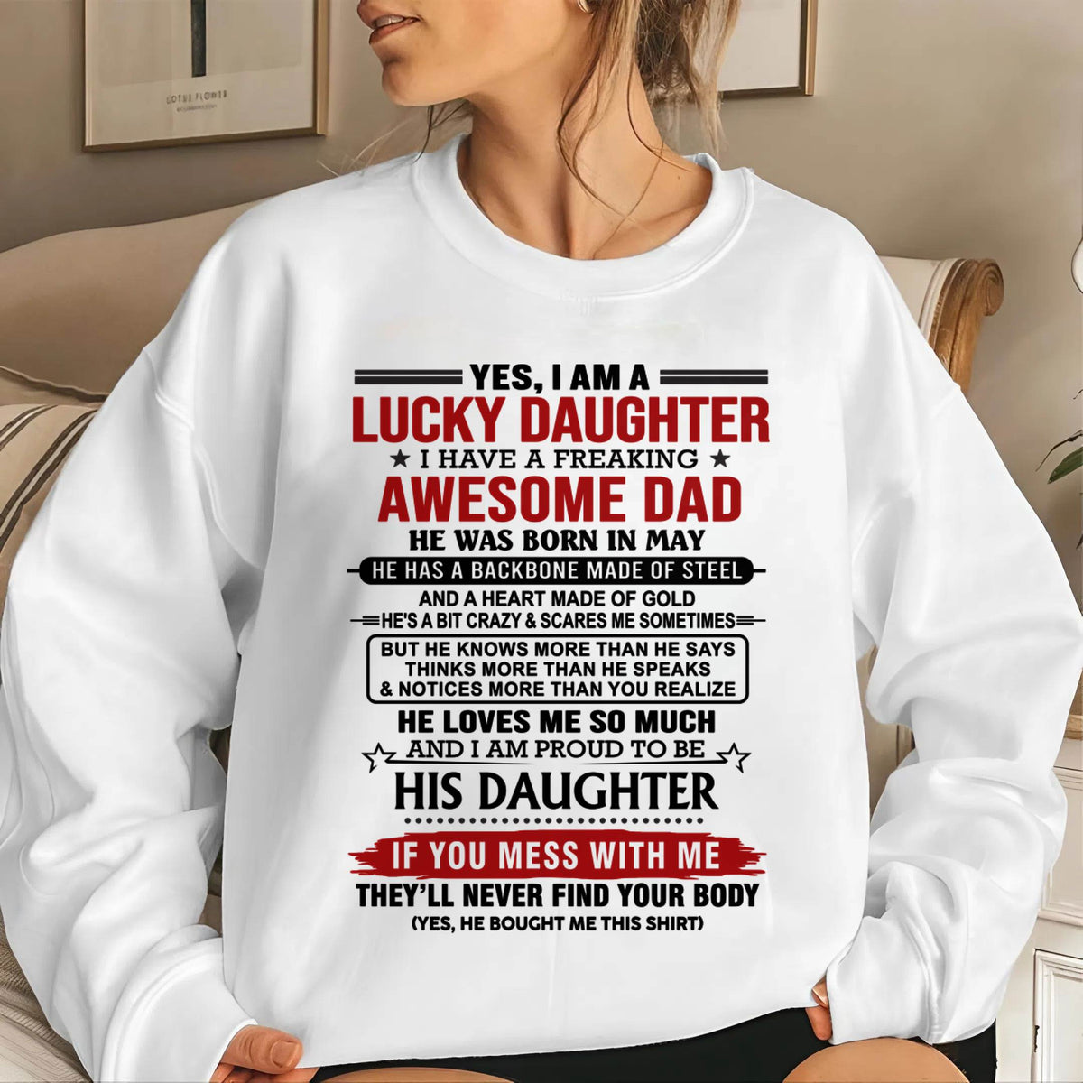 MAY - YES, I AM A LUCKY DAUGHTER I HAVE A FREAKING AWESOME DAD - FROM DAD - TLEE05 (SKU26T-0176-05)
