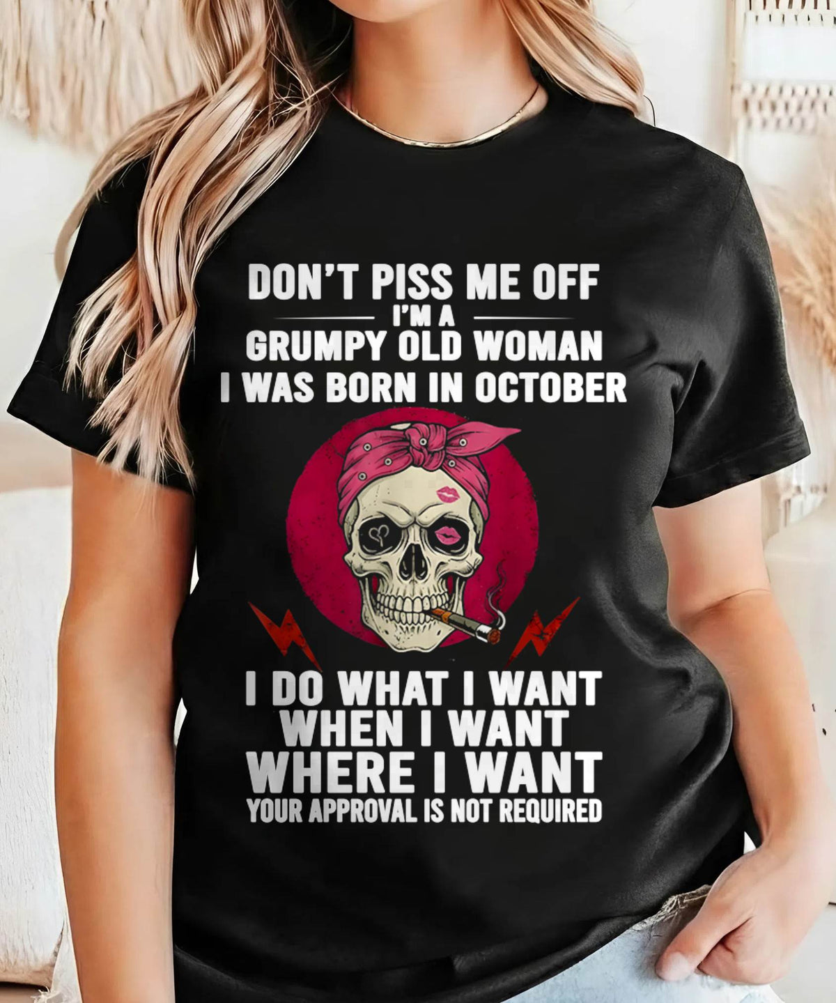OCTOBER - DON’T PISS ME OFF I’M A GRUMPY OLD WOMAN - FOR WOMEN - TLEE10 (SKU26T-01138-10)
