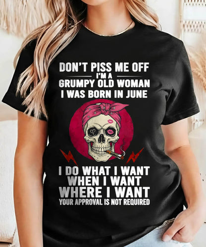 JUNE - DON’T PISS ME OFF I’M A GRUMPY OLD WOMAN - FOR WOMEN - TLEE06 (SKU26T-01138-06)