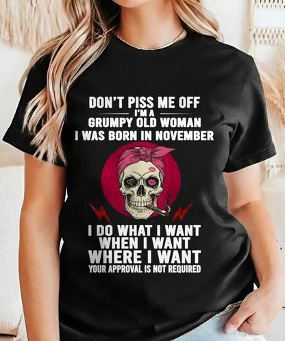 NOVEMBER - DON’T PISS ME OFF I’M A GRUMPY OLD WOMAN - FOR WOMEN - TLEE11 (SKU26T-01138-11)