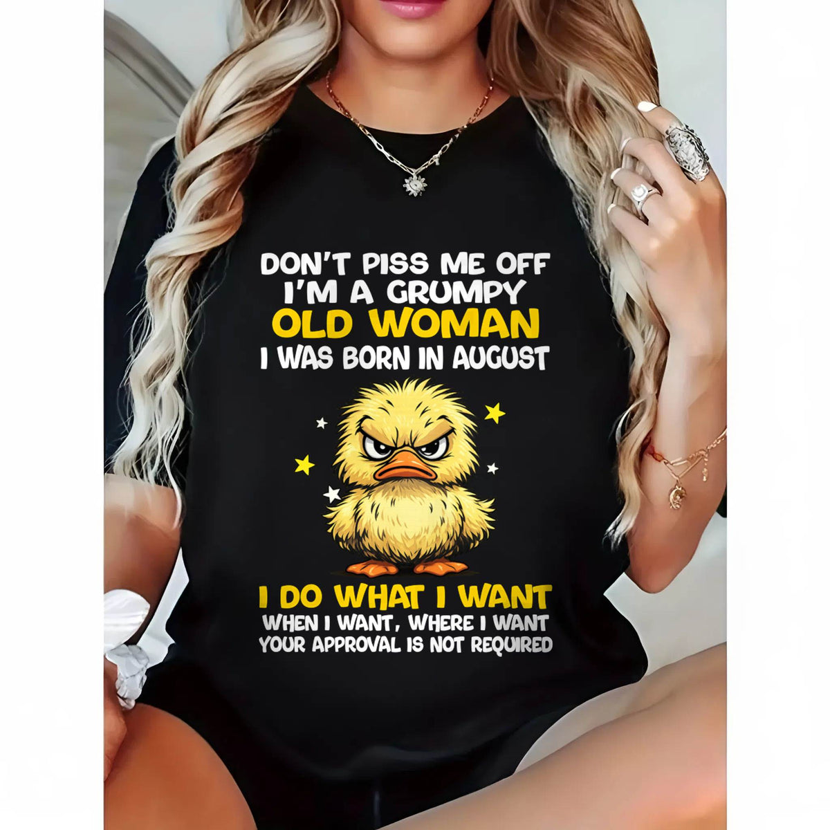 AUGUST BORN - GRUMPY OLD WOMAN FUNNY DUCK SHIRT - FOR WOMEN - TLEE08 (SKU2603-236-08)