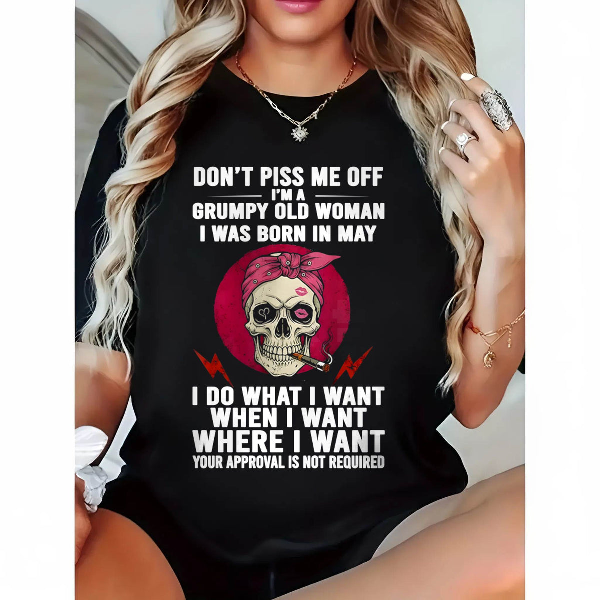 MAY - DON’T PISS ME OFF I’M A GRUMPY OLD WOMAN - FOR WOMEN - TLEE05 (SKU26T-01138-05)