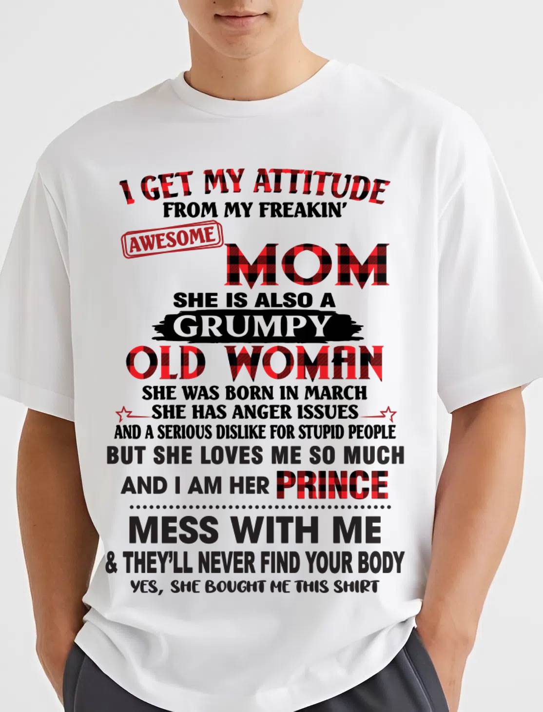 MARCH - I GET MY ATTITUDE FROM MY FREAKIN' AWESOME MOM - FROM MOM - TLEE03 (SKU2603-156-03)