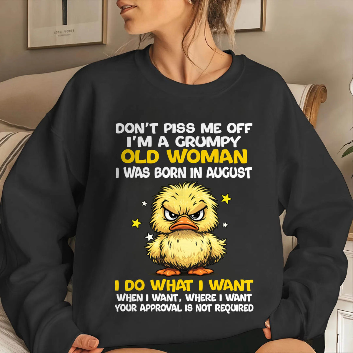AUGUST BORN - GRUMPY OLD WOMAN FUNNY DUCK SHIRT - FOR WOMEN - TLEE08 (SKU2603-236-08)