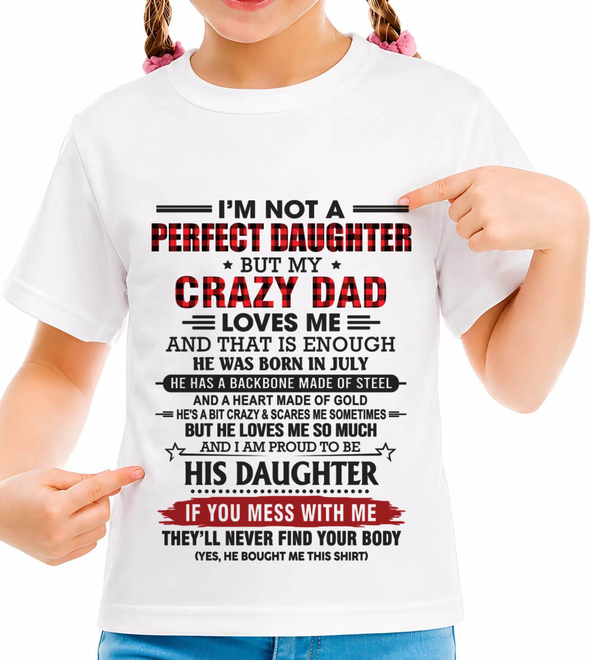 JULY - DAUGHTER OF A CRAZY DAD SHIRT - FROM DAD - TLEE07 (SKU2606-115-07)