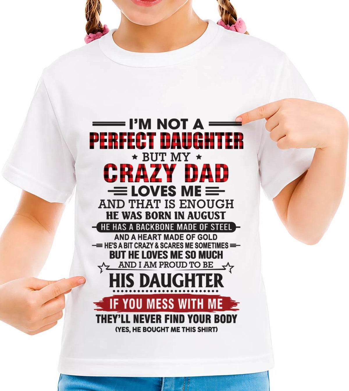 AUGUST - DAUGHTER OF A CRAZY DAD SHIRT - FROM DAD - TLEE08 (SKU2606-115-08)
