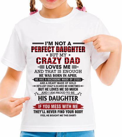 APRIL - DAUGHTER OF A CRAZY DAD SHIRT - FROM DAD - TLEE04 (SKU2606-115-04)