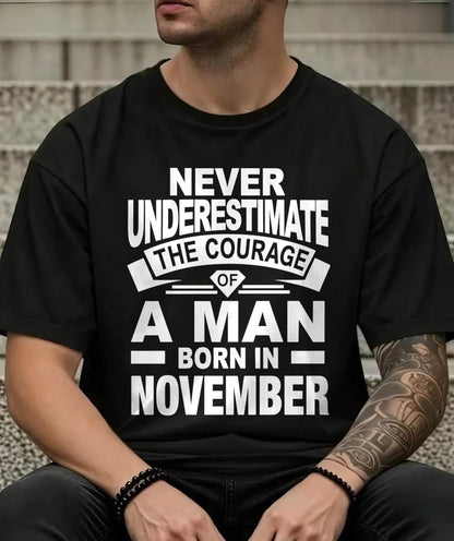 NOVEMBER BORN MAN : COURAGE STRENGTH & PRIDE - FOR MAN - TLEE11 (SKU2606-126-11)