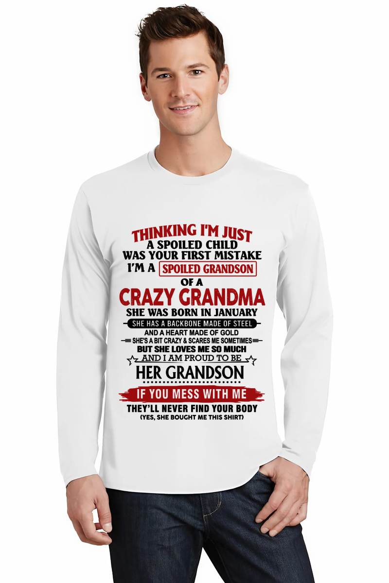 JANUARY - THINKING I’M JUST A SPOILED CHILD WAS YOUR FIRST MISTAKE  I’M A SPOILED GRANDSON OF A CRAZY GRANDMA - FROM GRANDMA - TLEE01 (SKU12-228-01)