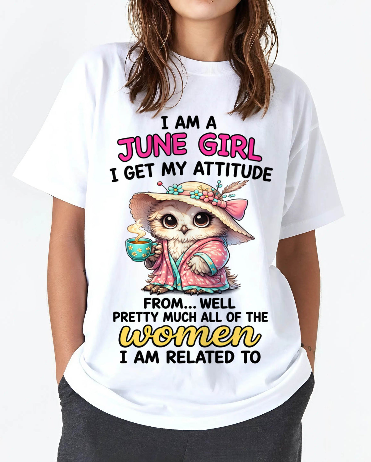 JUNE GIRL – I GET MY ATTITUDE FROM MY FAMILY - FOR WOMEN - TLEE06 (SKU2604-294-06)