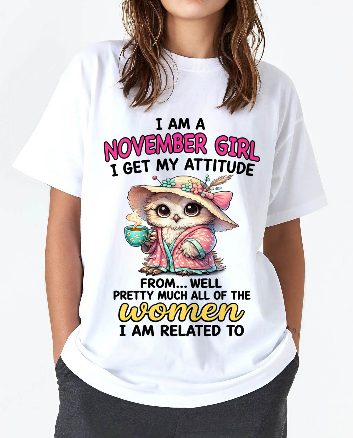 NOVEMBER GIRL – I GET MY ATTITUDE FROM MY FAMILY - FOR WOMEN - TLEE11 (SKU2604-294-11)