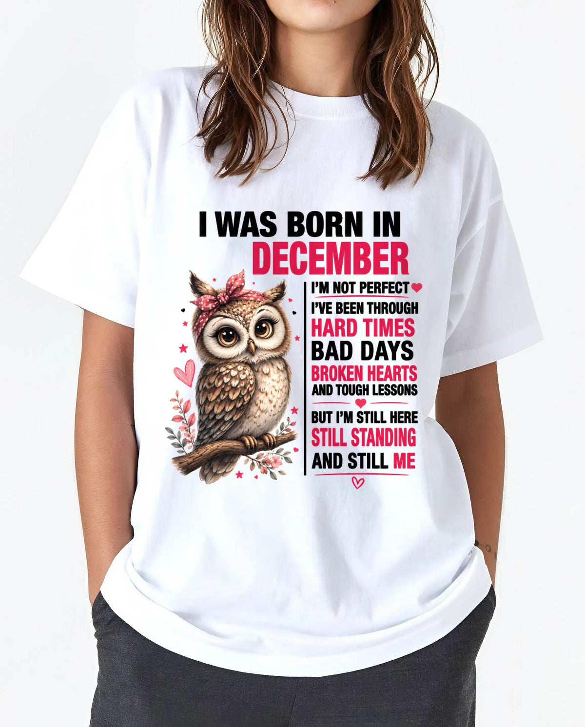 BORN IN DECEMBER – STILL HERE, STILL STANDING - FOR WOMEN - TLEE12 (SKU2605-152-12)