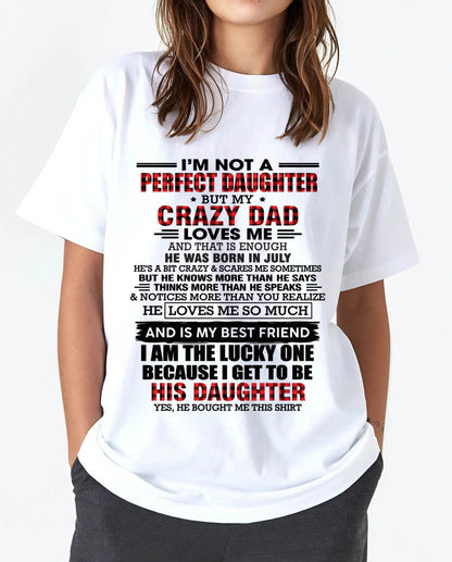JULY - I MAY NOT BE PERFECT BUT I AM FOREVER LOVED BY MY CRAZY DAD - FROM DAD - TLEE07 (SKU2603-311-07)