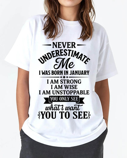 JANUARY GIRL – NEVER UNDERESTIMATE ME - FOR WOMEN - TLEE01 (SKU2606-91-01)