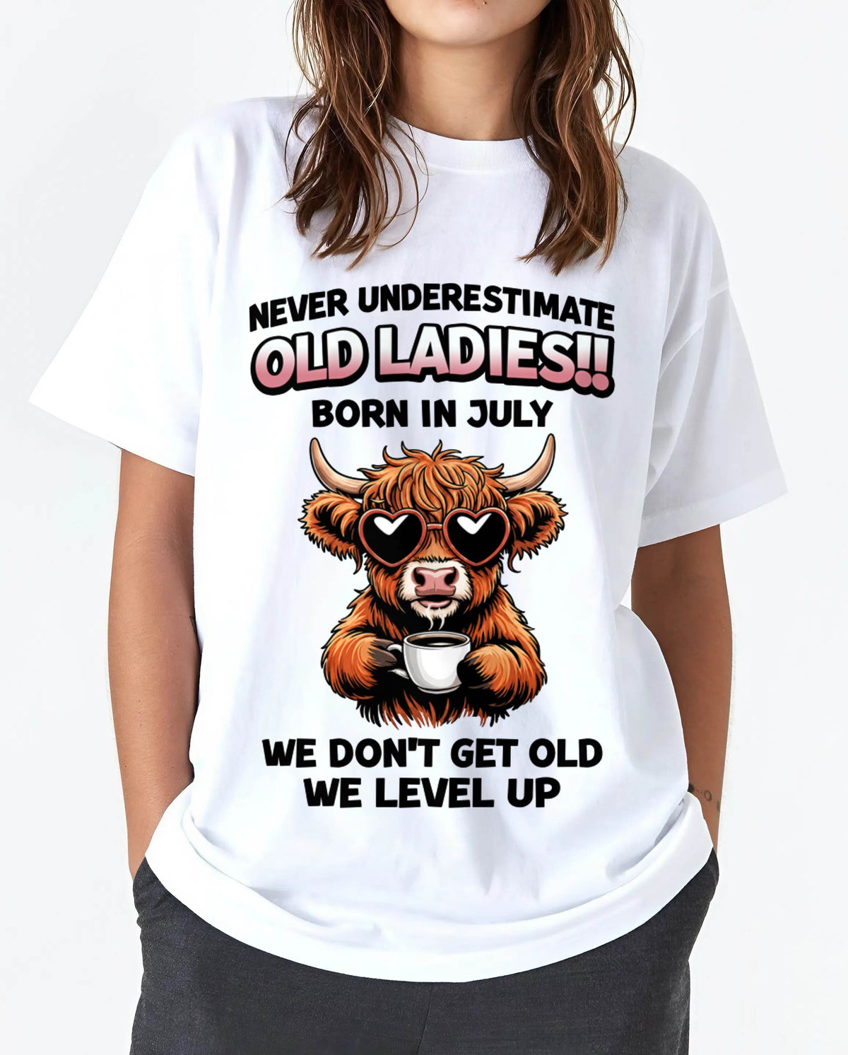 JULY BORN WOMEN LEVEL UP, NEVER GROW OLD SHIRT - FOR WOMEN - TLEE07 (SKU2606-79-07)