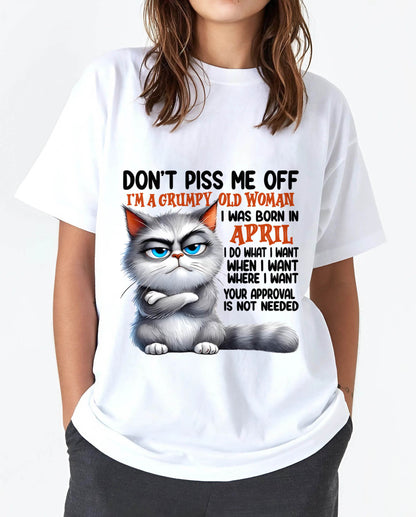 APRIL GRUMPY OLD WOMAN CAT T-SHIRT – FUNNY ATTITUDE SHIRT - FOR WOMEN - TLEE04 (SKU2603-319-04)