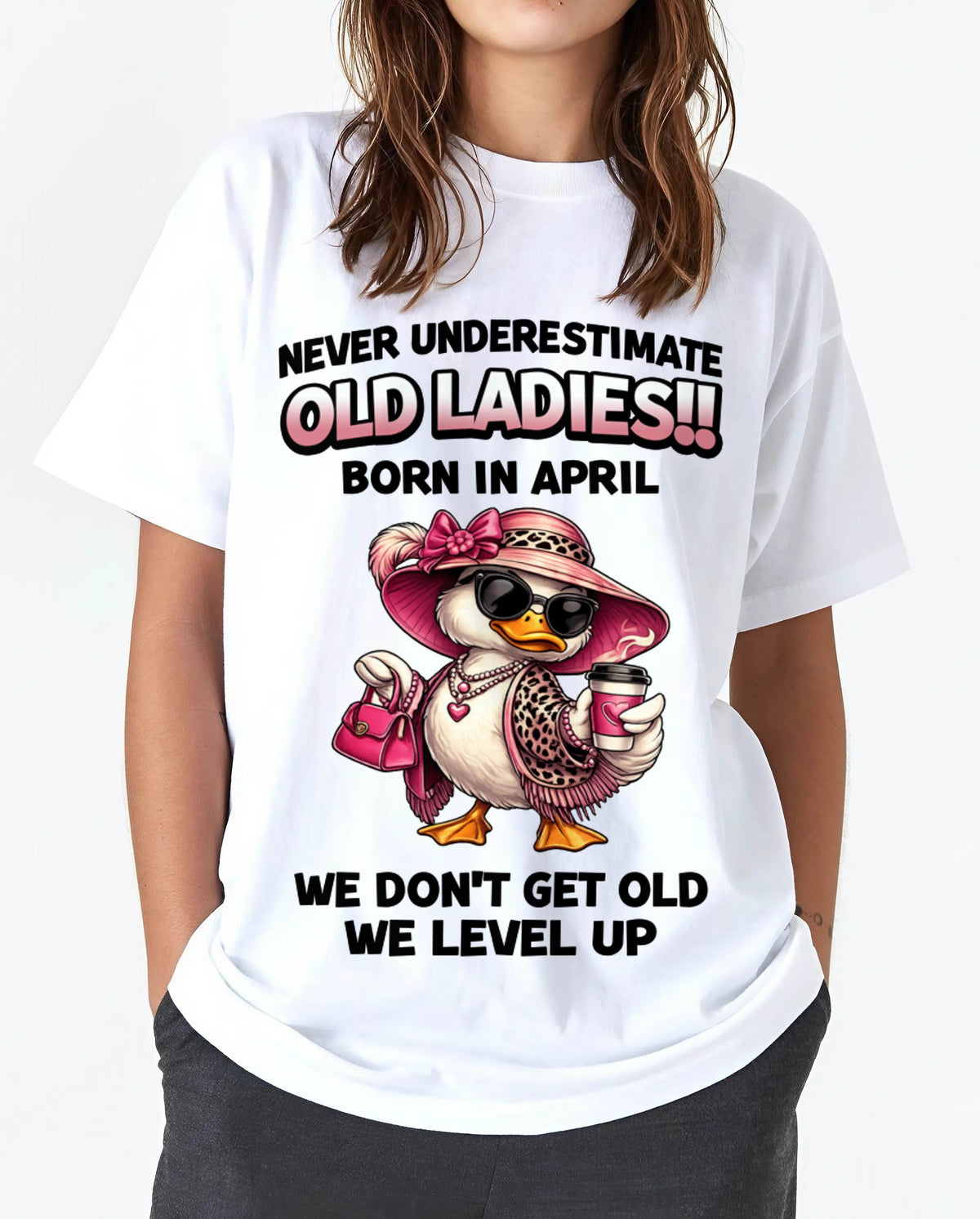 APRIL LADIES – WE DON’T GET OLD, WE LEVEL UP - FOR WOMEN - TLEE04 (SKU2604-35-04)
