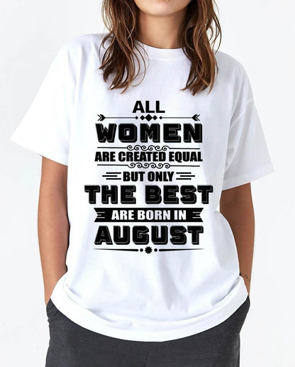 AUGUST GIRL – ALL WOMEN ARE CREATED EQUAL - FOR WOMEN - TLEE08 (SKU2604-50-08)