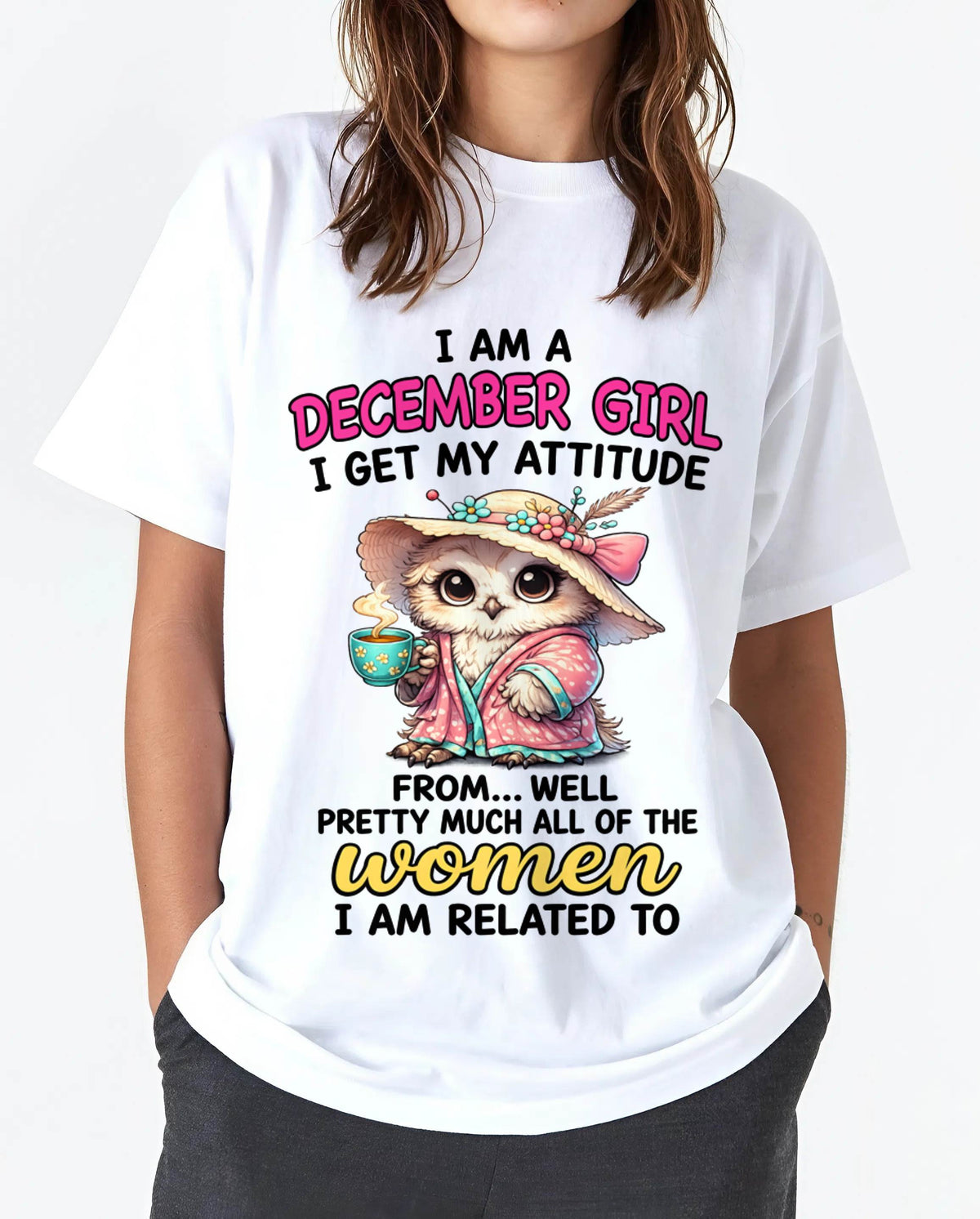 DECEMBER GIRL – I GET MY ATTITUDE FROM MY FAMILY - FOR WOMEN - TLEE12 (SKU2604-294-12)