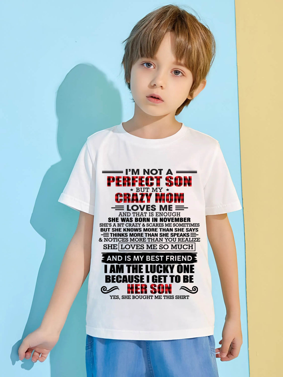 NOVEMBER - I'M NOT A PERFECT SON  BUT MY CRAZY MOM LOVES ME AND THAT IS ENOUGH - FROM MOM - TLEE11 (SKU2603-178-11)