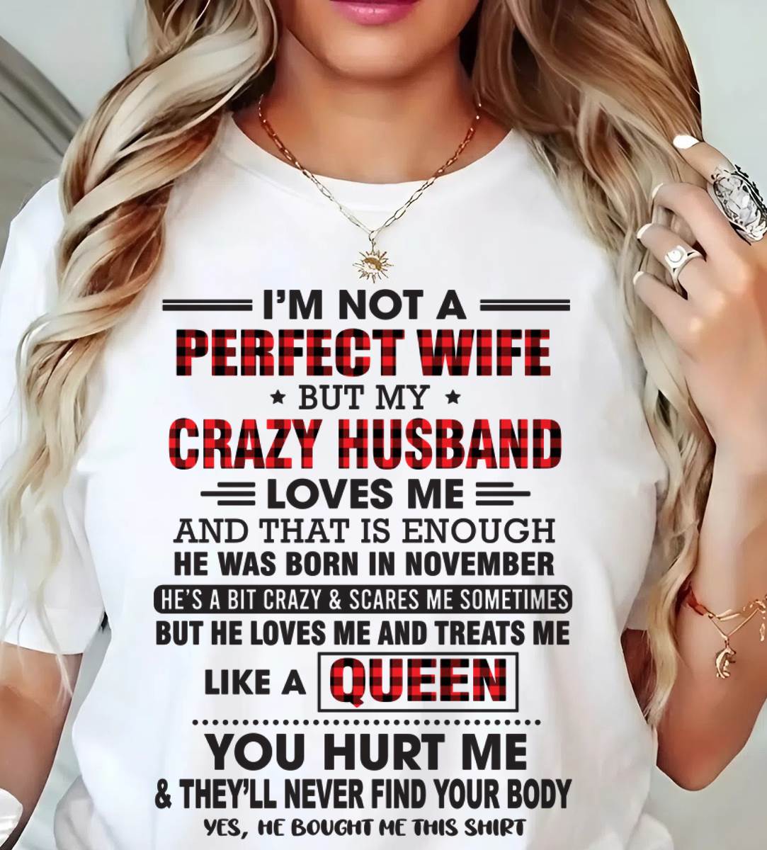 NOVEMBER - I’M NOT A PERFECT WIFE  BUT MY CRAZY HUSBAND LOVES ME  AND THAT IS ENOUGH - FROM HUSBAND - TLEE11 (SKU26T-0188-11)