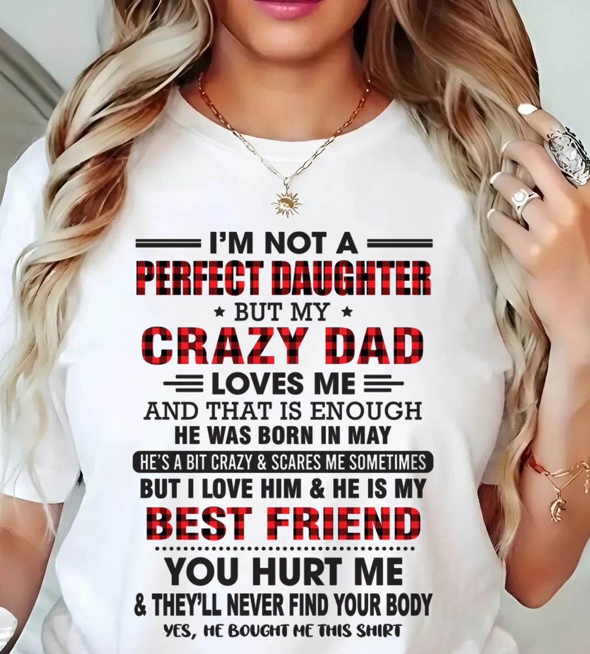 MAY - I'M NOT A PERFECT DAUGHTER BUT MY CRAZY DAD - FROM DAD - TLEE05 (SKU26T-01-14-05)