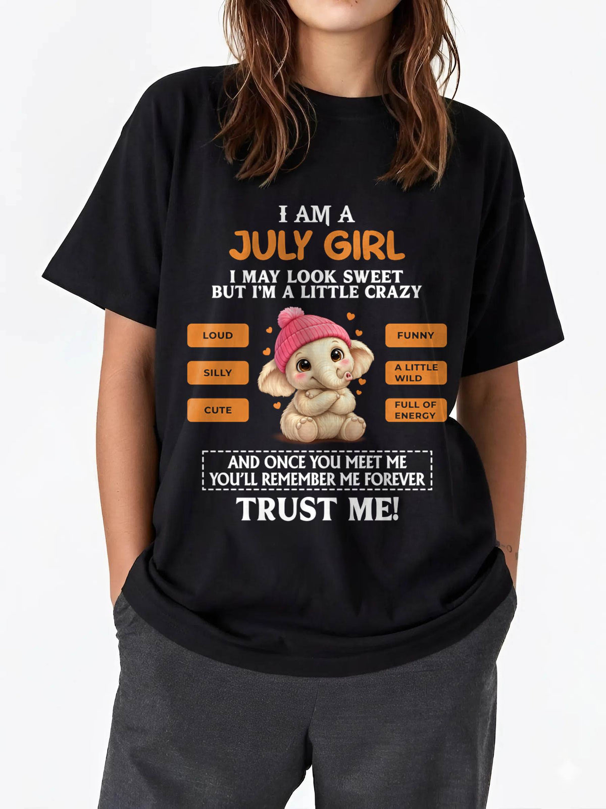 JULY GIRL - SWEET, LOUD, AND A LITTLE WILD WITH AN UNFORGETTABLE VIBE - FOR WOMEN - TLEE07 (SKU2603-202-07)