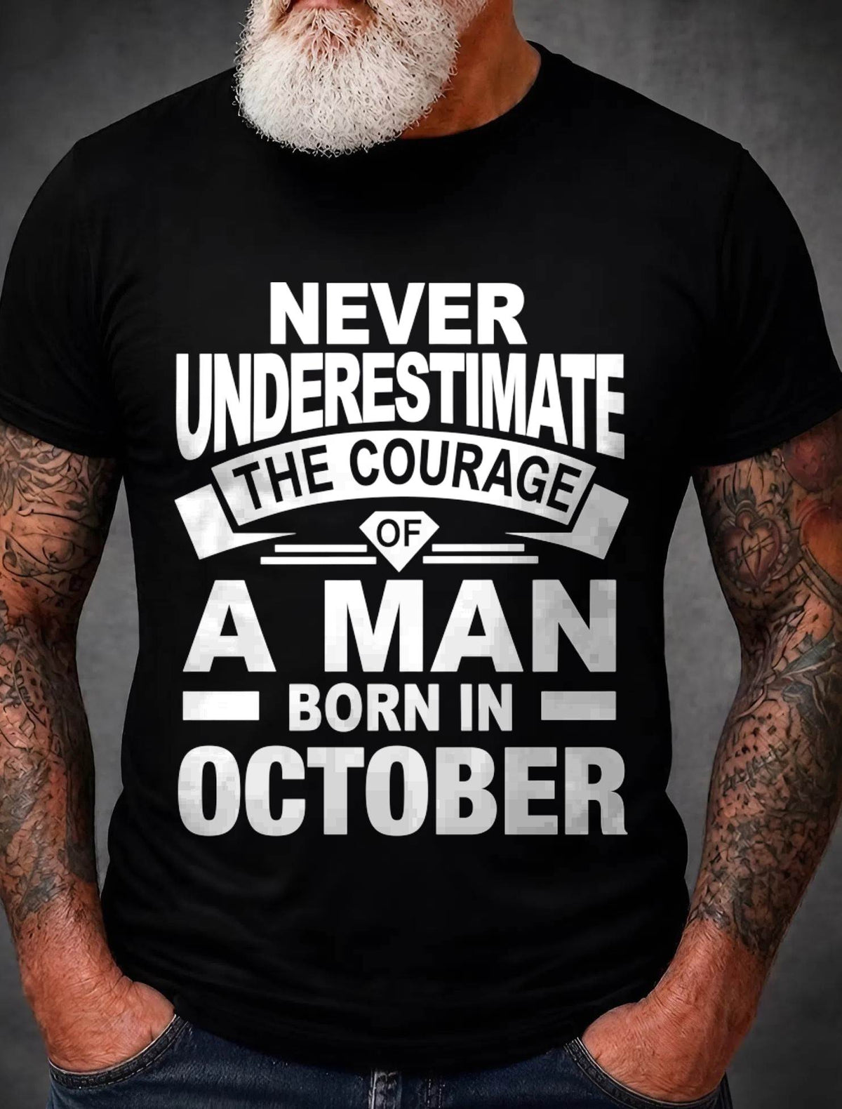 OCTOBER BORN MAN : COURAGE STRENGTH & PRIDE - FOR MAN - TLEE10 (SKU2606-126-10)