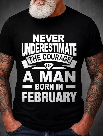 FEBRUARY BORN MAN : COURAGE STRENGTH & PRIDE - FOR MAN - TLEE02 (SKU2606-126-02)